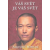 Váš svět je váš svět (Sakyong Mipham) Váš svět je váš svět (Sakyong Mipham)
