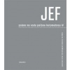 JEF psáno na vodu pod palbou kulometnou IV. - Jaroslav Erik Frič JEF psáno na vodu pod palbou kulometnou IV. - Jaroslav Erik Frič