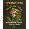 Tři sestřičky sovičky I. díl - Mária Čechovičová-Ochabová, Martin Cuco Luciak (ilustrátor) Tři sestřičky sovičky I. díl - Mária Čechovičová-Ochabová, Martin Cuco Luciak (ilustrátor)