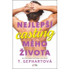 Nejlepší casting mého života - T. Gephartová Nejlepší casting mého života - T. Gephartová
