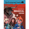 The Enchanted Castle 5 - Magical Caves The Enchanted Castle 5 - Magical Caves