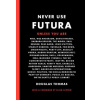 Never Use Futura Never Use Futura