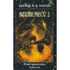 Bouře mečů 2 - Píseň ledu a ohně - kniha třetí - část 2. - George R. R. Martin Bouře mečů 2 - Píseň ledu a ohně - kniha třetí - část 2. - George R. R. Martin