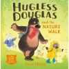 Hugless Douglas and the Nature Walk - David Melling Hugless Douglas and the Nature Walk - David Melling
