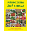 Přirozená živá strava - Věra Talandová Přirozená živá strava - Věra Talandová