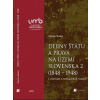 Dejiny štátu a práva na území Slovenska 2 (1848 – 1948), 2.vydanie (Martin Skaloš) Dejiny štátu a práva na území Slovenska 2 (1848 – 1948), 2.vydanie (Martin Skaloš)