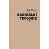 Radikální teologie - Jan Motal Radikální teologie - Jan Motal