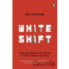 Whiteshift - Eric Kaufmann Whiteshift - Eric Kaufmann