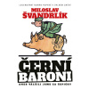 Černí baroni aneb válčili jsme za Čepičky - Miloslav Švandrlík Černí baroni aneb válčili jsme za Čepičky - Miloslav Švandrlík