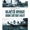 Největší operace druhé světové války - Nicolas Wright Největší operace druhé světové války - Nicolas Wright