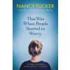 That Was When People Started to Worry - Tucker, Nancy That Was When People Started to Worry - Tucker, Nancy