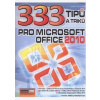 333 tipů a triků pro MS Office 2010 - Karel Klatovský 333 tipů a triků pro MS Office 2010 - Karel Klatovský