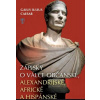 Zápisky o válce občanské, alexandrijské, africké a hispánské Zápisky o válce občanské, alexandrijské, africké a hispánské