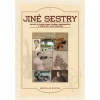 Jiné sestry Úryvky ze života Marie a Boženy Heritesových a všední dny Jana Zrzavého - Břetislav Ditrych Jiné sestry Úryvky ze života Marie a Boženy Heritesových a všední dny Jana Zrzavého - Břetislav Ditrych