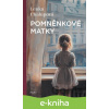 E-kniha Pomněnkové matky - Lenka Chalupová E-kniha Pomněnkové matky - Lenka Chalupová