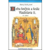 Doba knížete a krále Vladislava II. (12. století) Doba knížete a krále Vladislava II. (12. století)