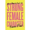 Strong Female Character - Hanna Flint, Footnote Press Ltd Strong Female Character - Hanna Flint, Footnote Press Ltd