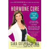 The Hormone Cure - Sara Gottfried The Hormone Cure - Sara Gottfried
