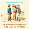 Johann Nepomuk Nestroy: Zlý duch Lumpacivagabundus aneb Ludrácký trojlístek Johann Nepomuk Nestroy: Zlý duch Lumpacivagabundus aneb Ludrácký trojlístek