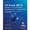 C# 12 and .NET 8 - Modern Cross-Platform Development Fundamentals - Eighth Edition C# 12 and .NET 8 - Modern Cross-Platform Development Fundamentals - Eighth Edition