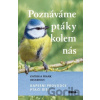 Poznáváme ptáky kolem nás - Frank Hecker, Katrin Hecker Poznáváme ptáky kolem nás - Frank Hecker, Katrin Hecker