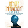 Memory Improvement For Kids Memory Improvement For Kids