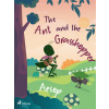 The Ant and the Grasshopper The Ant and the Grasshopper
