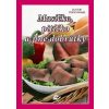Masíčko, pitíčko a jiné dobrůtky - Jana Duží, Vladimír Horecký Masíčko, pitíčko a jiné dobrůtky - Jana Duží, Vladimír Horecký