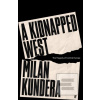 A Kidnapped West (Milan Kundera) A Kidnapped West (Milan Kundera)