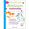 Můj velký sešit Montessori matematika Můj velký sešit Montessori matematika