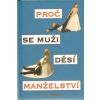 Proč se muži děsí manželství - R.M. Johnson Proč se muži děsí manželství - R.M. Johnson