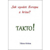Jak vyvést Evropu z krize? Takto! - Viktor Orbán Jak vyvést Evropu z krize? Takto! - Viktor Orbán
