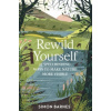 Rewild Yourself: 23 Spellbinding Ways to Make Nature More Visible Rewild Yourself: 23 Spellbinding Ways to Make Nature More Visible