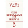 Can Socialists be Happy (George Orwell) Can Socialists be Happy (George Orwell)