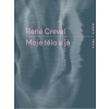 Moje tělo a já - René Crevel Moje tělo a já - René Crevel