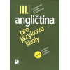 Angličtina pro jazykové školy III. - Christopher Hopkinson, Stella Nangonová, Jaroslav Peprník Angličtina pro jazykové školy III. - Christopher Hopkinson, Stella Nangonová, Jaroslav Peprník