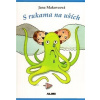 S rukama na uších - Makovcová Jana S rukama na uších - Makovcová Jana