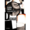 Dagmar Epistolární fikce - Zlatko Topčic Dagmar Epistolární fikce - Zlatko Topčic