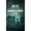 Sto let (chatrné) samostatnosti Sto let (chatrné) samostatnosti