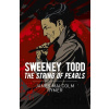 Sweeney Todd: The String of Pearls - James Malcolm Rymer Sweeney Todd: The String of Pearls - James Malcolm Rymer