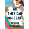 An American Immigrant - Johanna Rojas Vann An American Immigrant - Johanna Rojas Vann