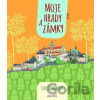 Moje hrady a zámky - Eva Chupíková Moje hrady a zámky - Eva Chupíková