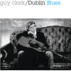 Guy Clark: Dublin Blues LP - Guy Clark Guy Clark: Dublin Blues LP - Guy Clark