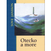 Otecko a more - Tove Janssonová Otecko a more - Tove Janssonová