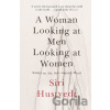 A Woman Looking at Men Looking at Women - Siri Hustvedt A Woman Looking at Men Looking at Women - Siri Hustvedt