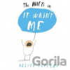 It wasn't Me - Oliver Jeffers It wasn't Me - Oliver Jeffers