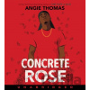 Concrete Rose CD - Angie Thomas Concrete Rose CD - Angie Thomas