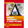 Verbální komunikace a lidská psychika - Jaromír Janoušek Verbální komunikace a lidská psychika - Jaromír Janoušek
