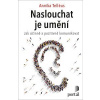 Naslouchat je umění Naslouchat je umění