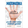 Matematika do dlaně pro ZŠ a nižší roč. vícelet. gymnázií - Eisler Jaroslav Matematika do dlaně pro ZŠ a nižší roč. vícelet. gymnázií - Eisler Jaroslav